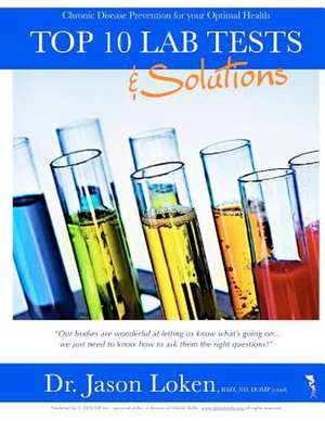 Top 10 Lab Tests and Solutions de Dr Jason Loken Nd