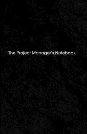 The Project Manager's Notebook de J. J. Dunn