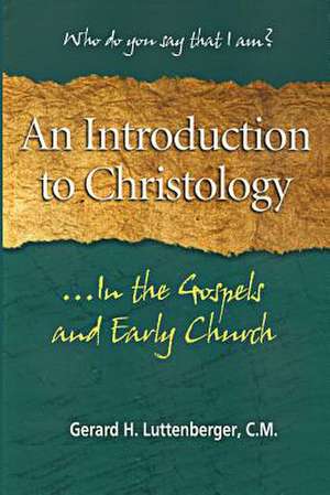 An Introduction to Christology de Gerard H. Luttenberger C. M.