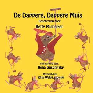 de Dappere, Dappere Muis de Betty Misheiker