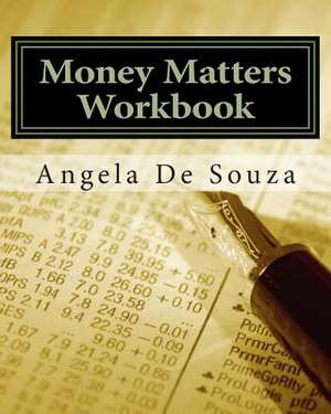 Money Matters Workbook de Angela De Souza