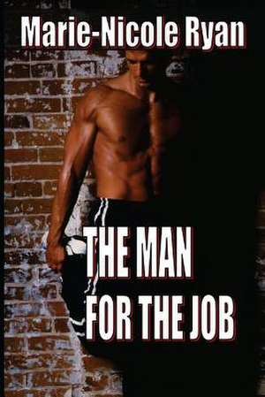 The Man for the Job de Marie-Nicole Ryan