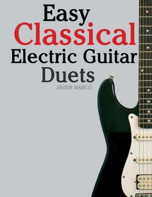 Easy Classical Electric Guitar Duets de Javier Marco