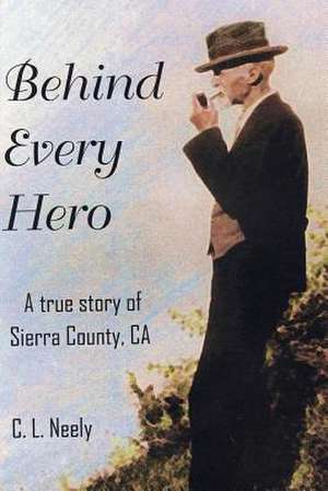 Behind Every Hero de C. L. Neely