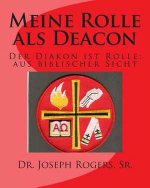 Meine Rolle ALS Deacon de Rogers, Joseph R., Sr.