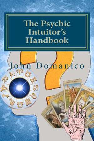 The Psychic Intuitor's Handbook de MR John Domanico