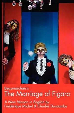 Beaumarchais's the Marriage of Figaro de Charles A. Duncombe