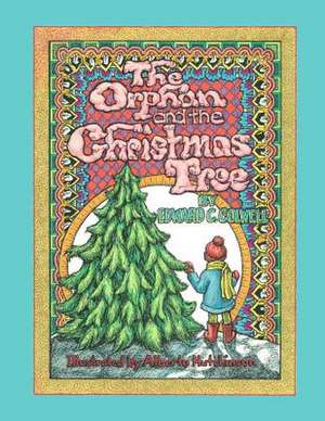 The Orphan and the Christmas Tree de Edward C. Colwell