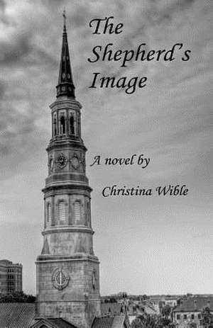 The Shepherd's Image de Christina Wible