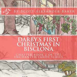 Darby's First Christmas in Bisclona de Scott Alexander Baker