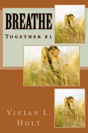 Breathe de Vivian L. Holt