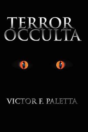 Terror Occulta de Victor F. Paletta