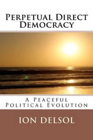 Perpetual Direct Democracy de Ion Delsol