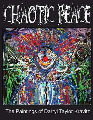 Chaotic Peace de Darryl Taylor Kravitz