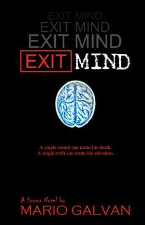 Exit Mind de Mario Ivan Galvan