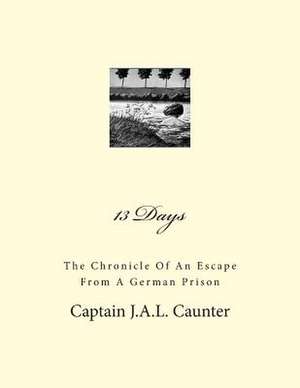 13 Days de Captain J. a. L. Caunter