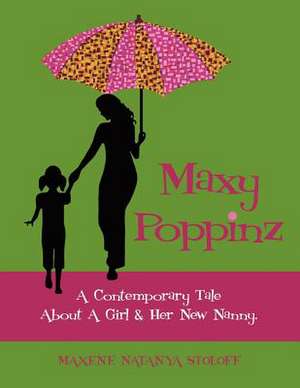 Maxy Poppinz de Maxene Natanya Stoloff