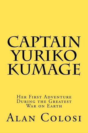 Captain Yuriko Kumage (First Edition) de Alan Colosi