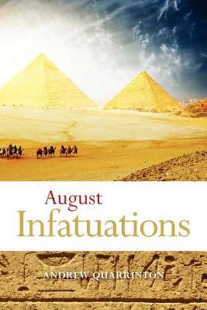 August Infatuations de Andrew Quarrinton