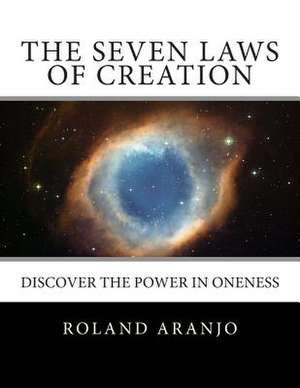 The Seven Laws of Creation de Roland Sowadi Aranjo