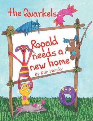 Ropald Needs a New Home. de Kim Hursky