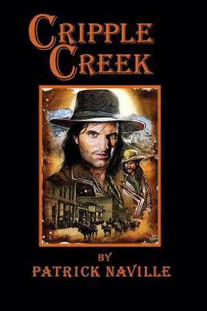 Cripple Creek de Patrick Naville