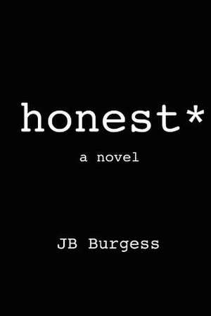 Honest* de J. B. Burgess