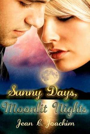 Sunny Days, Moonlit Nights