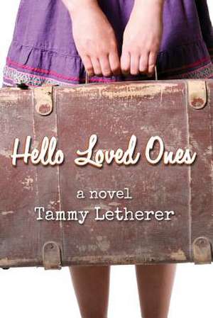 Hello Loved Ones de Tammy Letherer