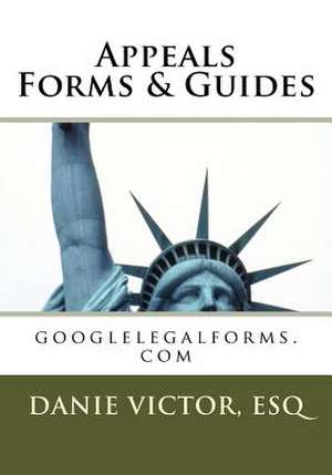 Appeals Forms & Guides de Esq Danie Victor