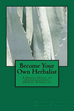 Become Your Own Herbalist de Michael Stuchiner