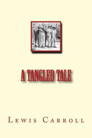 A Tangled Tale de Lewis Carroll