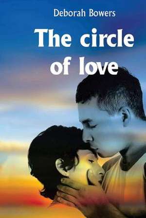 The Circle of Love de D. Bowers