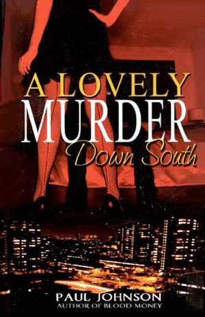 A Lovely Murder Down South de Paul Johnson