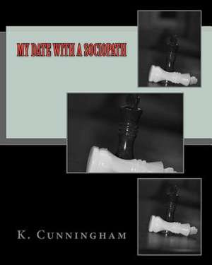 My Date with a Sociopath de K. Cunningham