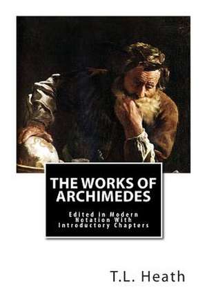 The Works of Archimedes de T. L. Heath Sc D.