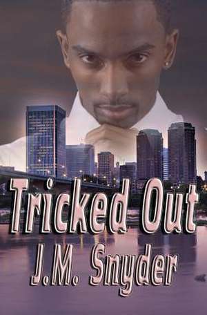 Tricked Out de J. M. Snyder