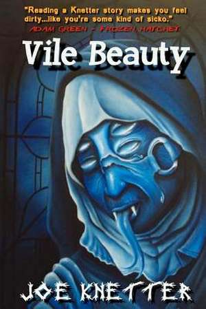 Vile Beauty de Joe Knetter