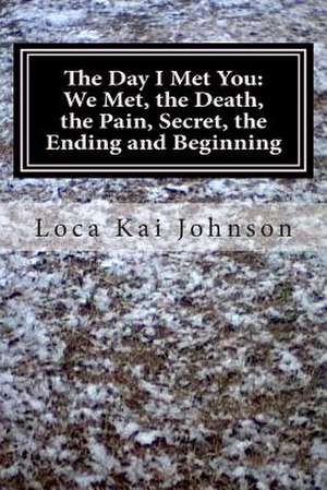 The Day I Met You de Loca Kai Johnson