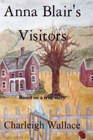 Anna Blair's Visitors de Charleigh Wallace