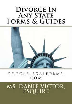 Divorce in Any State Forms & Guides de Esquire MS Danie Victor