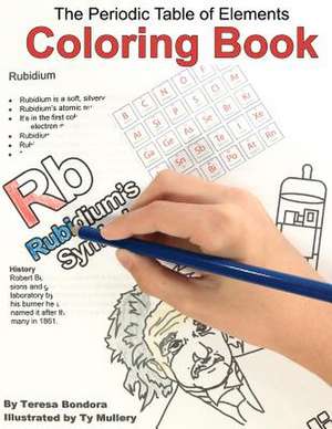 The Periodic Table of Elements Coloring Book de Teresa Bondora