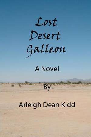 Lost Desert Galleon de Arleigh Dean Kidd