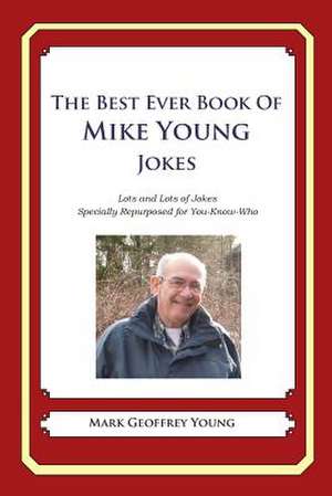 The Best Ever Book of Mike Young Jokes de Mark Geoffrey Young