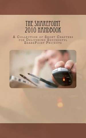 The Sharepoint 2010 Handbook de Paul Beck