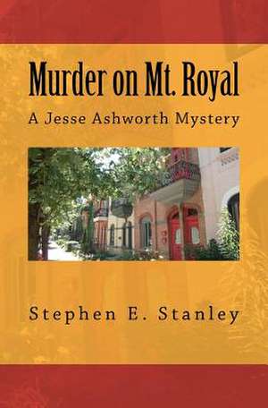 Murder on Mt. Royal de Stephen E. Stanley