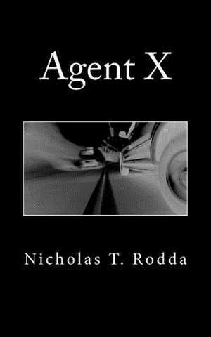 Agent X de Nicholas T. Rodda