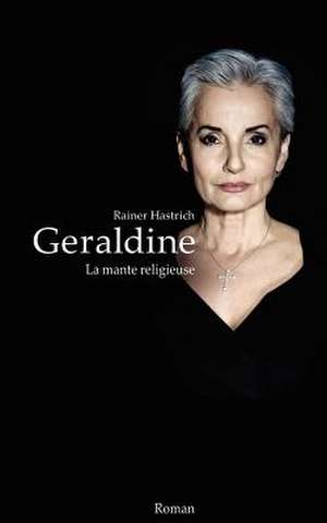 Geraldine - La Mante Religieuse de Rainer Hastrich