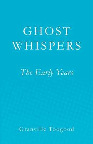 Ghost Whispers de Granville Toogood