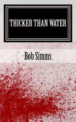 Thicker Than Water de MR Bob Simms